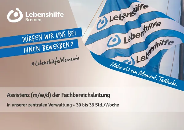 Lebenshilfe Bremen sucht eine Assistenz (m/w/d) der Fachbereichsleitung in unserer zentralen Verwaltung
