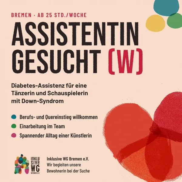 Assistentin gesucht (w): Diabetes-Assistenz für eine Tänzerin und Schauspielerin mit Down-Syndrom in Bremen, ab 25 Std./Woche. Logo der Inklusiven WG Bremen e.V. und rotes Herz.