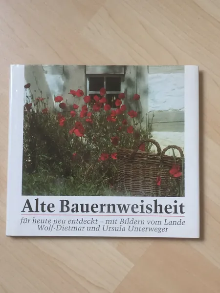   Alte Bauernweisheit für heute neu entdeckt 